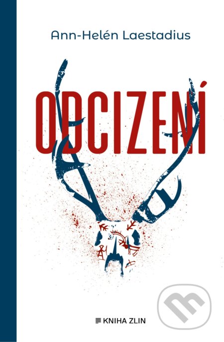 Kniha: Odcizení (Ann-Helén Laestadius). Kniha Zlín, 2022 Kniha: Odcizení (Ann-Helén Laestadius). Kniha Zlín, 2022