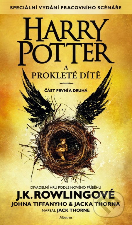 Kniha: Harry Potter a prokleté dítě (J.K. Rowling, Jack Thorne a John Tiffany). Albatros CZ, 2022 Kniha: Harry Potter a prokleté dítě (J.K. Rowling, Jack Thorne a John Tiffany). Albatros CZ, 2022
