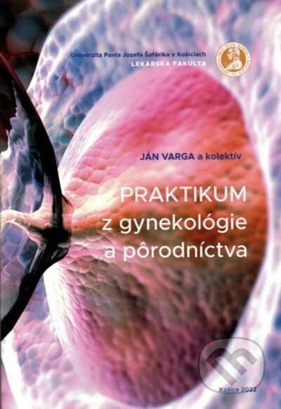 Kniha: Praktikum z gynekológie a pôrodníctva (Alexander Ostró, Ján Varga, Jozef Adam a Peter Urdzík). Univerzita Pavla Jozefa Šafárika v Košiciach, 2022 Kniha: Praktikum z gynekológie a pôrodníctva (Alexander Ostró, Ján Varga, Jozef Adam a Peter Urdzík). Univerzita Pavla Jozefa Šafárika v Košiciach, 2022