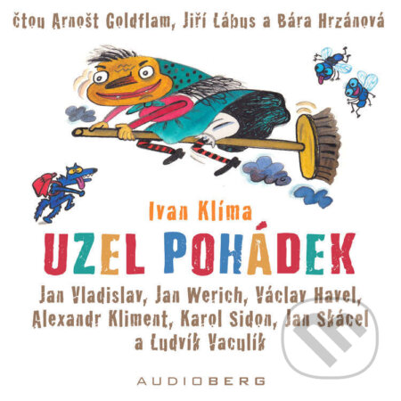 Audiokniha: Uzel pohádek (Alexandr Kliment, Jan Skácel, Jan Vladislav, Jan Werich, Karol Sidon, Ludvík Vaculík a Václav Havel). Audioberg, 2022 Audiokniha: Uzel pohádek (Alexandr Kliment, Jan Skácel, Jan Vladislav, Jan Werich, Karol Sidon, Ludvík Vaculík a Václav Havel). Audioberg, 2022