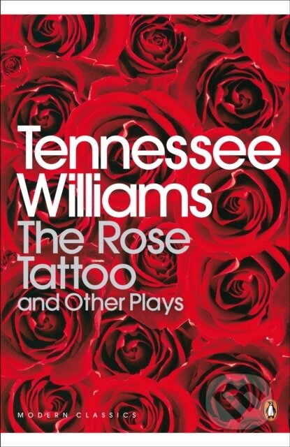 E-kniha: Rose Tattoo and Other Plays (Tennessee Williams). Penguin Books, 2014 E-kniha: Rose Tattoo and Other Plays (Tennessee Williams). Penguin Books, 2014