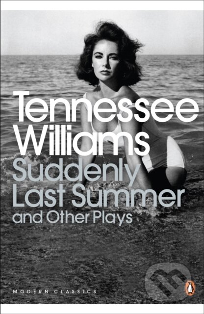 E-kniha: Suddenly Last Summer and Other Plays (Tennessee Williams). Penguin Books, 2014 E-kniha: Suddenly Last Summer and Other Plays (Tennessee Williams). Penguin Books, 2014