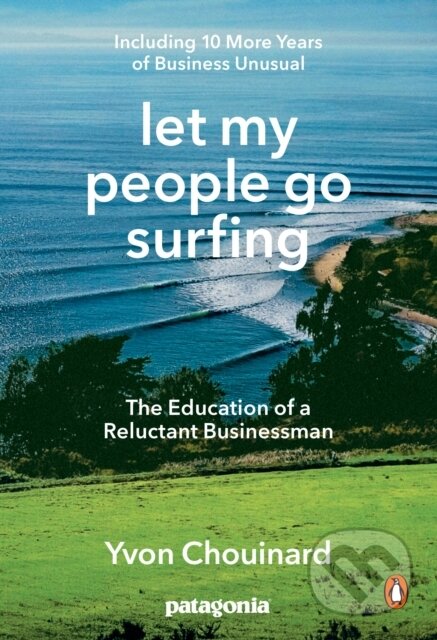 E-kniha: Let My People Go Surfing (Naomi Klein a Yvon Chouinard). Penguin Books, 2016 E-kniha: Let My People Go Surfing (Naomi Klein a Yvon Chouinard). Penguin Books, 2016