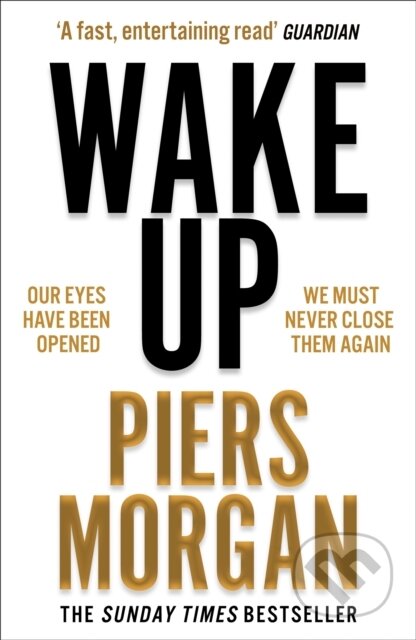 E-kniha: Wake Up: Why the world has gone nuts (Piers Morgan). HarperCollins, 2020 E-kniha: Wake Up: Why the world has gone nuts (Piers Morgan). HarperCollins, 2020
