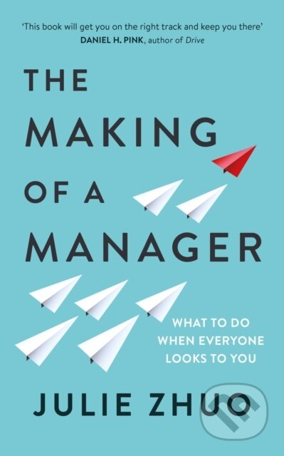 E-kniha: The Making of a Manager (Julie Zhuo). Ebury Publishing, 2019 E-kniha: The Making of a Manager (Julie Zhuo). Ebury Publishing, 2019