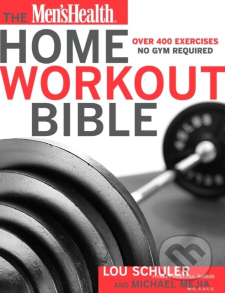 E-kniha: Men's Health Home Workout Bible (Lou Schuler a Michael Mejia). Harmony/Rodale, 2002 E-kniha: Men's Health Home Workout Bible (Lou Schuler a Michael Mejia). Harmony/Rodale, 2002