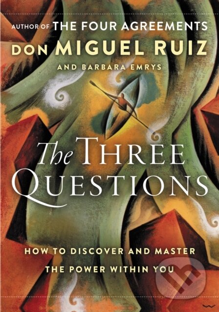 E-kniha: The Three Questions (Barbara Emrys a Don Miguel Ruiz). HarperCollins, 1970 E-kniha: The Three Questions (Barbara Emrys a Don Miguel Ruiz). HarperCollins, 1970