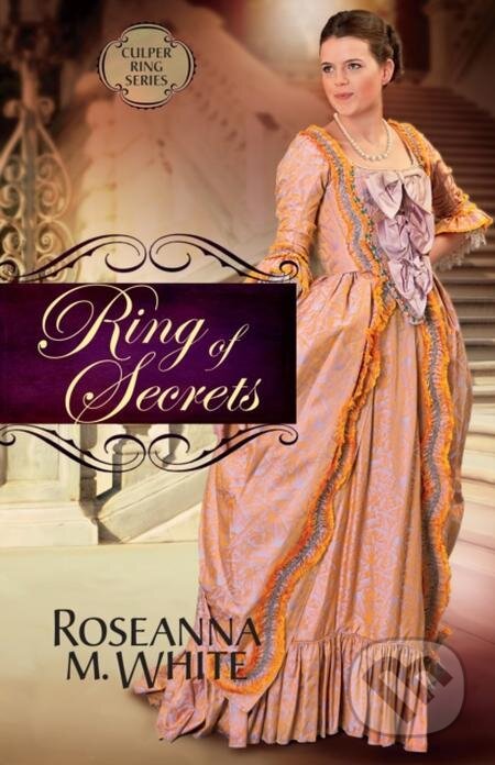 E-kniha: Ring of Secrets (Roseanna M. White). Harvest House Publishers, 2013 E-kniha: Ring of Secrets (Roseanna M. White). Harvest House Publishers, 2013