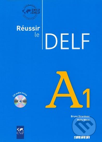 Kniha: Réussir le DELF A1: Livre + CD (Nelly Mous). Didier, 2010 Kniha: Réussir le DELF A1: Livre + CD (Nelly Mous). Didier, 2010