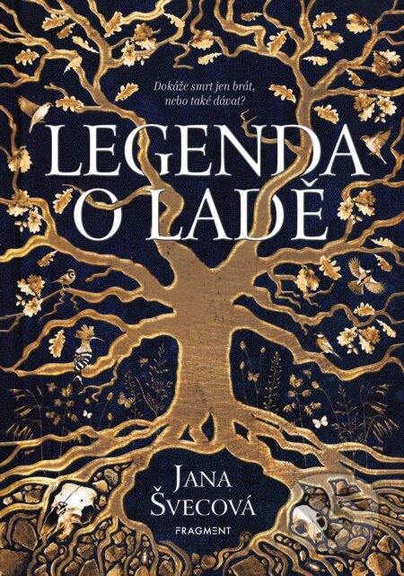 E-kniha: Legenda o Ladě (Jana Švecová). Nakladatelství Fragment, 2022 E-kniha: Legenda o Ladě (Jana Švecová). Nakladatelství Fragment, 2022