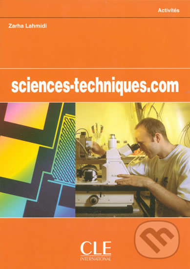 Kniha: Sciences-techniques.com A2: Cahier d´activités (Zarha Lahmidi). Cle International, 2005 Kniha: Sciences-techniques.com A2: Cahier d´activités (Zarha Lahmidi). Cle International, 2005