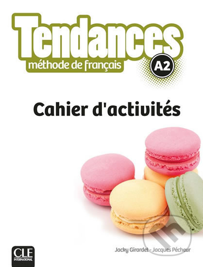 Kniha: Tendances A2: Cahier d´exercices (Jacky Girardet). Cle International, 2016 Kniha: Tendances A2: Cahier d´exercices (Jacky Girardet). Cle International, 2016