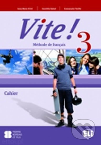 Kniha: Vite! 3: Cahier + Audio CD (Eli). Eli, 2011 Kniha: Vite! 3: Cahier + Audio CD (Eli). Eli, 2011