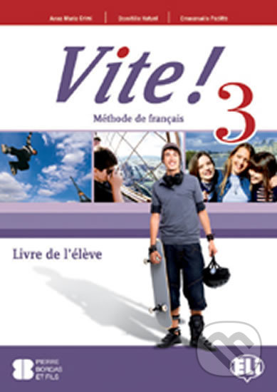 Kniha: Vite! 3: Livre de l´éleve (Maria Anna Crimi). Eli, 2011 Kniha: Vite! 3: Livre de l´éleve (Maria Anna Crimi). Eli, 2011