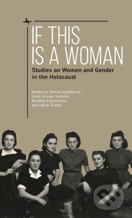 Kniha: If This Is a Woman (Academic Press). Academic Press, 2021 Kniha: If This Is a Woman (Academic Press). Academic Press, 2021