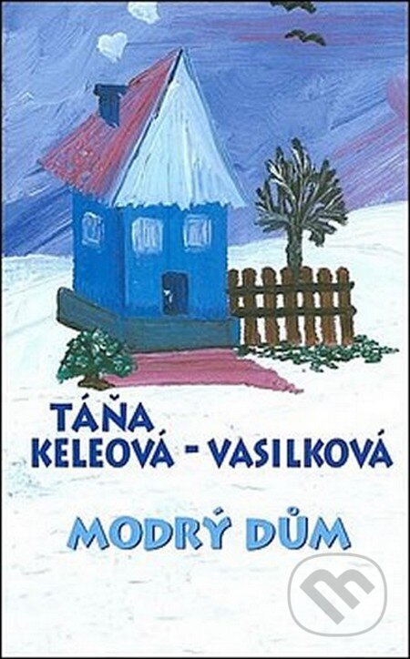 Kniha: Modrý dům (Táňa Keleová-Vasilková). NOXI, 2007 Kniha: Modrý dům (Táňa Keleová-Vasilková). NOXI, 2007