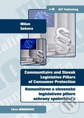 Kniha: Komunitárne a slovenské legislatívne piliere ochrany spotrebiteľa (Milan Sekera). Key publishing, 2013 Kniha: Komunitárne a slovenské legislatívne piliere ochrany spotrebiteľa (Milan Sekera). Key publishing, 2013