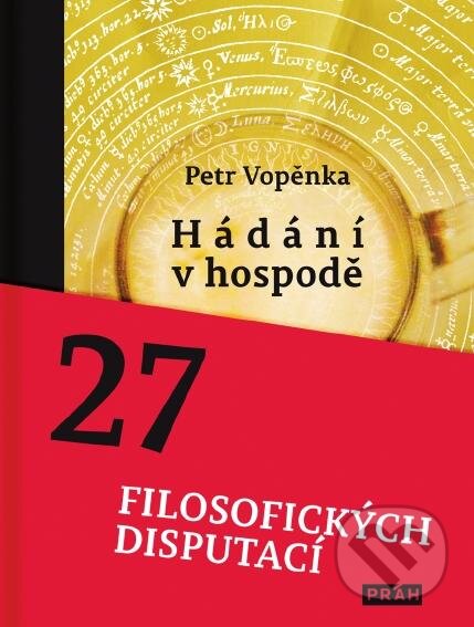 Kniha: Hádání v hospodě (Petr Vopěnka). Práh, 2013 Kniha: Hádání v hospodě (Petr Vopěnka). Práh, 2013