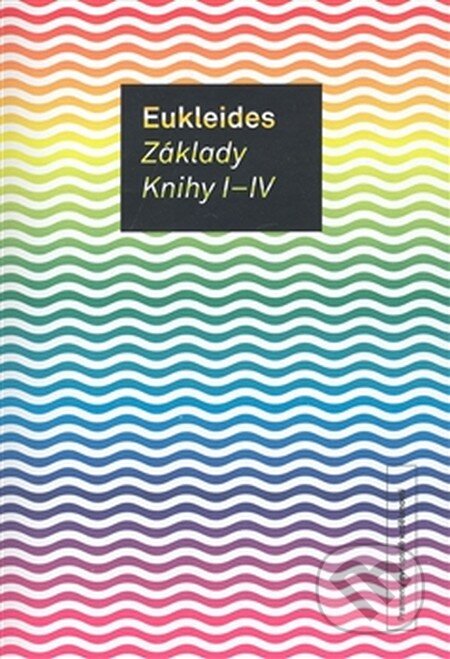 Kniha: Základy. Knihy I - IV (Eukleides). OPS, 2008 Kniha: Základy. Knihy I - IV (Eukleides). OPS, 2008