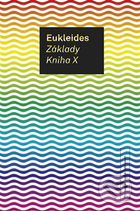 Kniha: Základy. Kniha X (Eukleides). OPS, 2013 Kniha: Základy. Kniha X (Eukleides). OPS, 2013