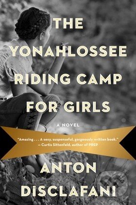 Kniha: The Yonahlossee Riding Camp for Girls (Anton DiSclafani). Fishstone, 2013 Kniha: The Yonahlossee Riding Camp for Girls (Anton DiSclafani). Fishstone, 2013