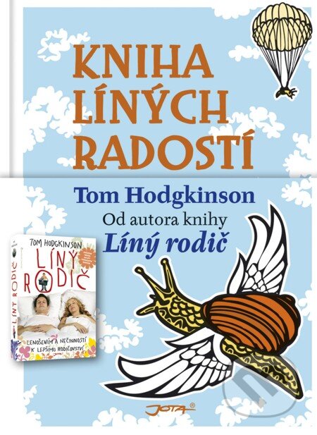 E-kniha: Kniha líných radostí (Dan Kieran a Tom Hodgkinson). Jota, 2012 E-kniha: Kniha líných radostí (Dan Kieran a Tom Hodgkinson). Jota, 2012