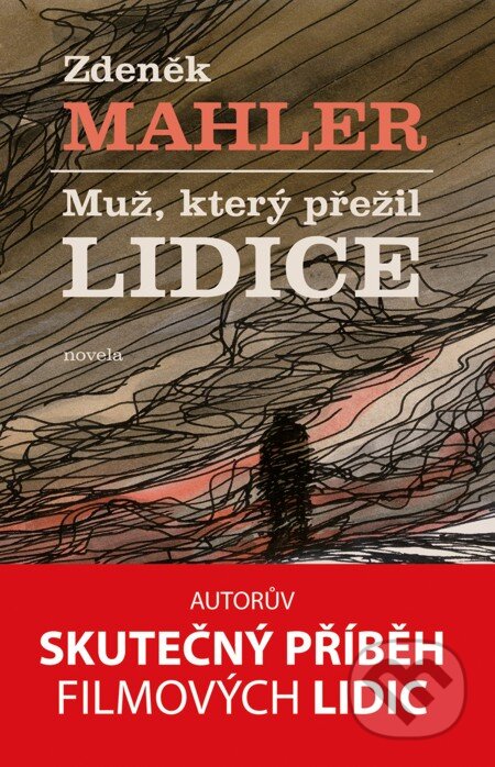 E-kniha: Muž, který přežil Lidice (Zdeněk Mahler). Jota, 2011 E-kniha: Muž, který přežil Lidice (Zdeněk Mahler). Jota, 2011