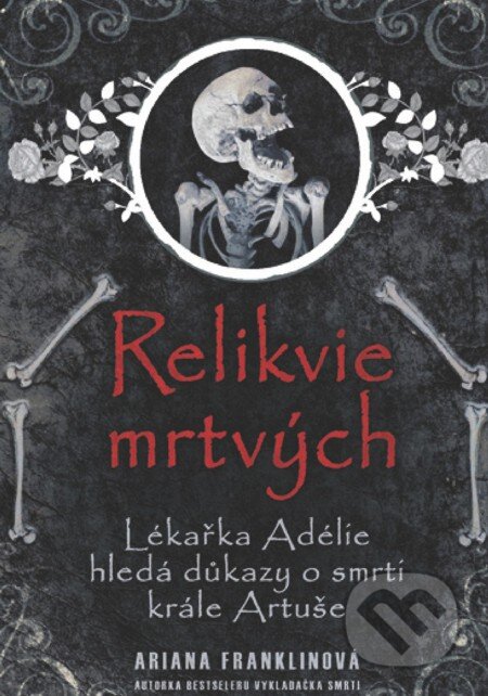 E-kniha: Relikvie mrtvých (Ariana Franklinová a Ina Leckie). Jota, 2011 E-kniha: Relikvie mrtvých (Ariana Franklinová a Ina Leckie). Jota, 2011