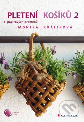 Kniha: Pletení košíků 2 (Monika Králiková). Grada, 2013 Kniha: Pletení košíků 2 (Monika Králiková). Grada, 2013