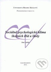 Sociálně psychologické klima školních tříd a školy - Jan Lašek, Gaudeamus, 2012