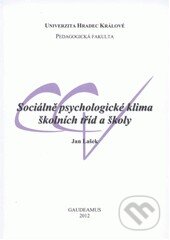 Kniha: Sociálně psychologické klima školních tříd a školy (Jan Lašek). Gaudeamus, 2012 Kniha: Sociálně psychologické klima školních tříd a školy (Jan Lašek). Gaudeamus, 2012