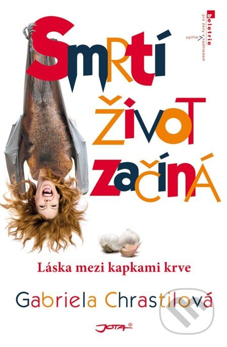 E-kniha: Smrtí život začíná (Gabriela Chrastilová). Jota, 2010 E-kniha: Smrtí život začíná (Gabriela Chrastilová). Jota, 2010