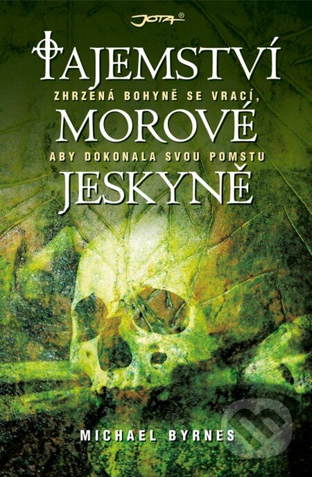 E-kniha: Tajemství morové jeskyně (Michael Byrnes). Jota, 2011 E-kniha: Tajemství morové jeskyně (Michael Byrnes). Jota, 2011