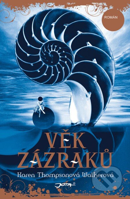 E-kniha: Věk zázraků (Karen Thompson Walker). Jota, 2012 E-kniha: Věk zázraků (Karen Thompson Walker). Jota, 2012
