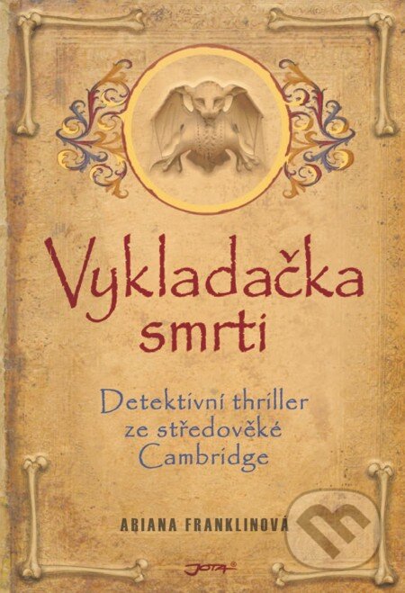 E-kniha: Vykladačka smrti (Ariana Franklinová). Jota, 2010 E-kniha: Vykladačka smrti (Ariana Franklinová). Jota, 2010