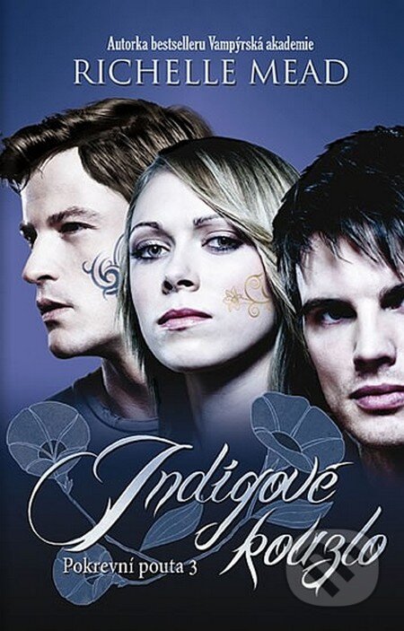 Kniha: Pokrevní pouta 3: Indigové kouzlo (Richelle Mead). Domino, 2013 Kniha: Pokrevní pouta 3: Indigové kouzlo (Richelle Mead). Domino, 2013