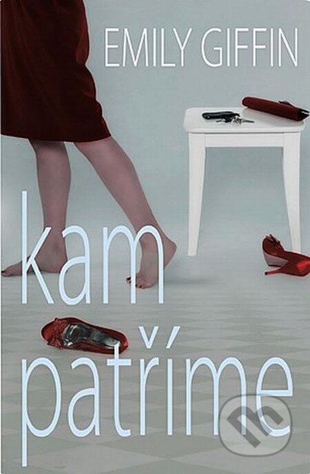 Kniha: Kam patříme (Emily Giffin). Domino, 2013 Kniha: Kam patříme (Emily Giffin). Domino, 2013