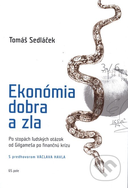Kniha: Ekonómia dobra a zla (Tomáš Sedláček), 2013 Kniha: Ekonómia dobra a zla (Tomáš Sedláček), 2013