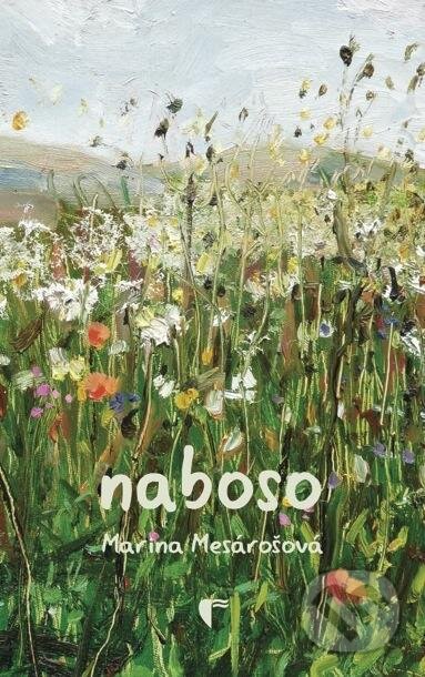Kniha: Naboso (Marina Mesárošová). Familiaris, 2013 Kniha: Naboso (Marina Mesárošová). Familiaris, 2013