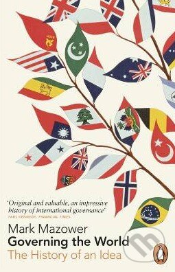 Kniha: Gowerning the World (Mark Mazower). Penguin Books, 2013 Kniha: Gowerning the World (Mark Mazower). Penguin Books, 2013