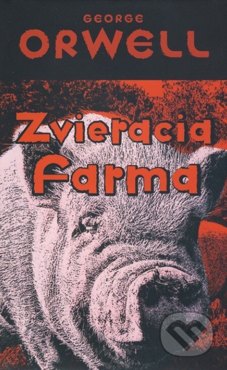 Kniha: Zvieracia farma (George Orwell). Slovart, 2013 Kniha: Zvieracia farma (George Orwell). Slovart, 2013