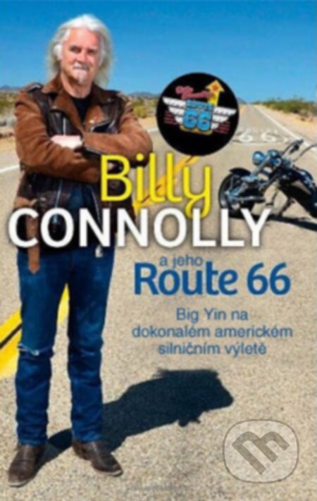 Kniha: Billy Connolly a jeho Route 66 (Bodyart Press). Bodyart Press, 2013 Kniha: Billy Connolly a jeho Route 66 (Bodyart Press). Bodyart Press, 2013