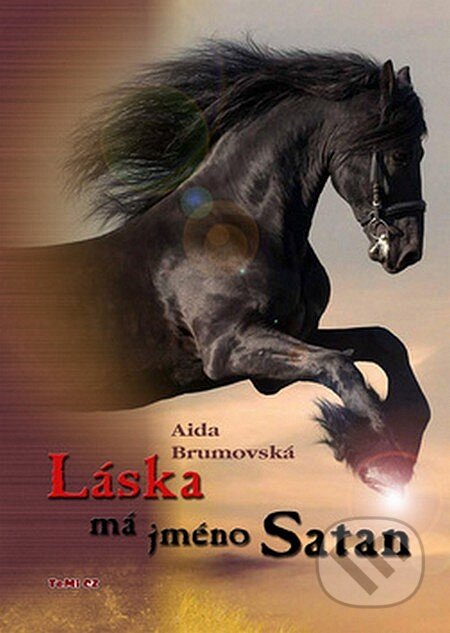Kniha: Láska má jméno Satan (Aida Brumovská). TeMi, 2013 Kniha: Láska má jméno Satan (Aida Brumovská). TeMi, 2013
