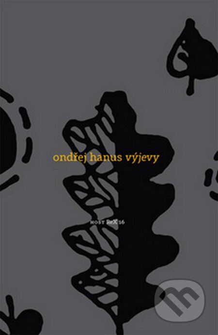 Kniha: Výjevy (Ondřej Hanus). Host, 2013 Kniha: Výjevy (Ondřej Hanus). Host, 2013