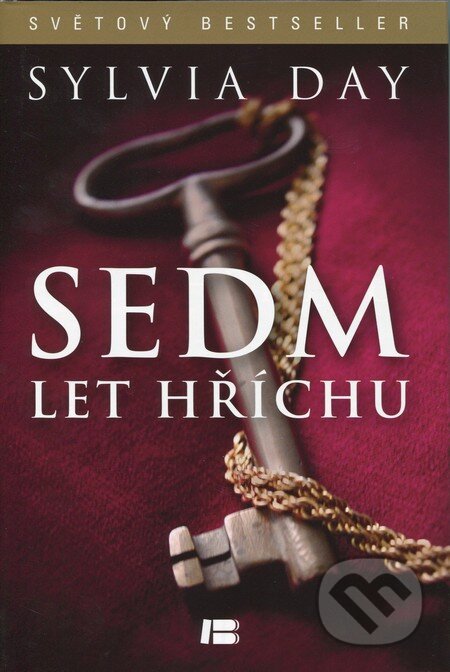 Kniha: Sedm let hříchu (Sylvia Day). BETA - Dobrovský, 2013 Kniha: Sedm let hříchu (Sylvia Day). BETA - Dobrovský, 2013