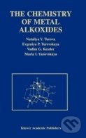 The Chemistry of Metal Alkoxides - Nataliya Y. Turova, Kluwer Academic Publishers, 2002