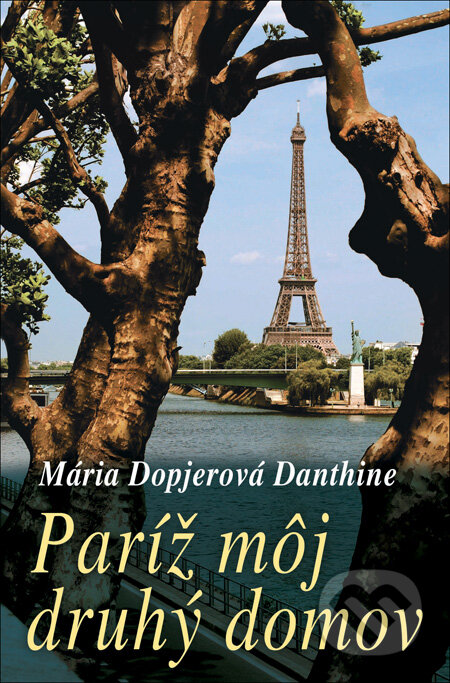 Kniha: Paríž môj druhý domov (Mária Dopjerová-Danthine). Slovenský spisovateľ, 2013 Kniha: Paríž môj druhý domov (Mária Dopjerová-Danthine). Slovenský spisovateľ, 2013