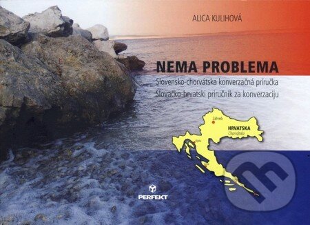 Kniha: Nema problema (Alica Kulihová). Perfekt, 2013 Kniha: Nema problema (Alica Kulihová). Perfekt, 2013