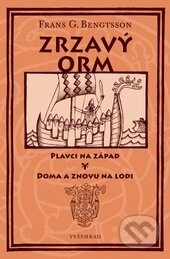 Kniha: Zrzavý Orm - Plavci na západ. Doma a znovu na lodi. (Frans G. Bengtsson). Vyšehrad, 2013 Kniha: Zrzavý Orm - Plavci na západ. Doma a znovu na lodi. (Frans G. Bengtsson). Vyšehrad, 2013