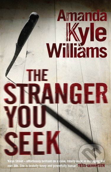 The Stranger You Seek - Amanda Kyle Williams, Headline Book, 2012
